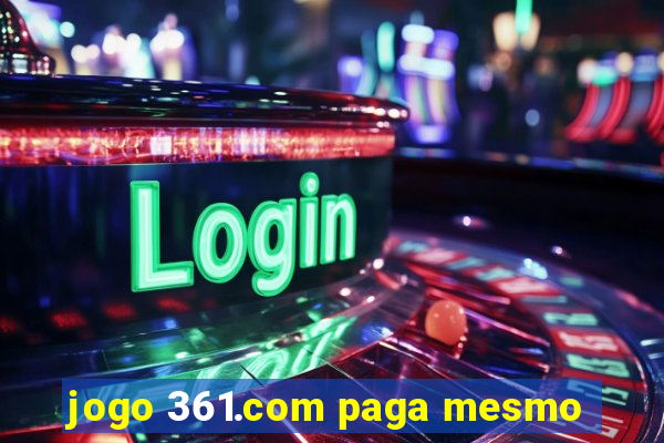 jogo 361.com paga mesmo